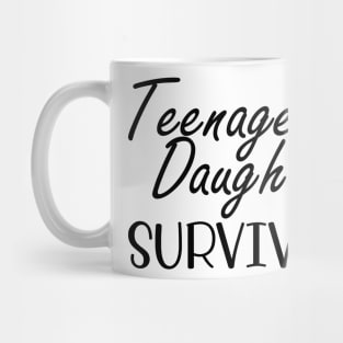 Teenage Daughter Survivor Mug